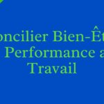 Concilier Bien-Être et Performance au Travail