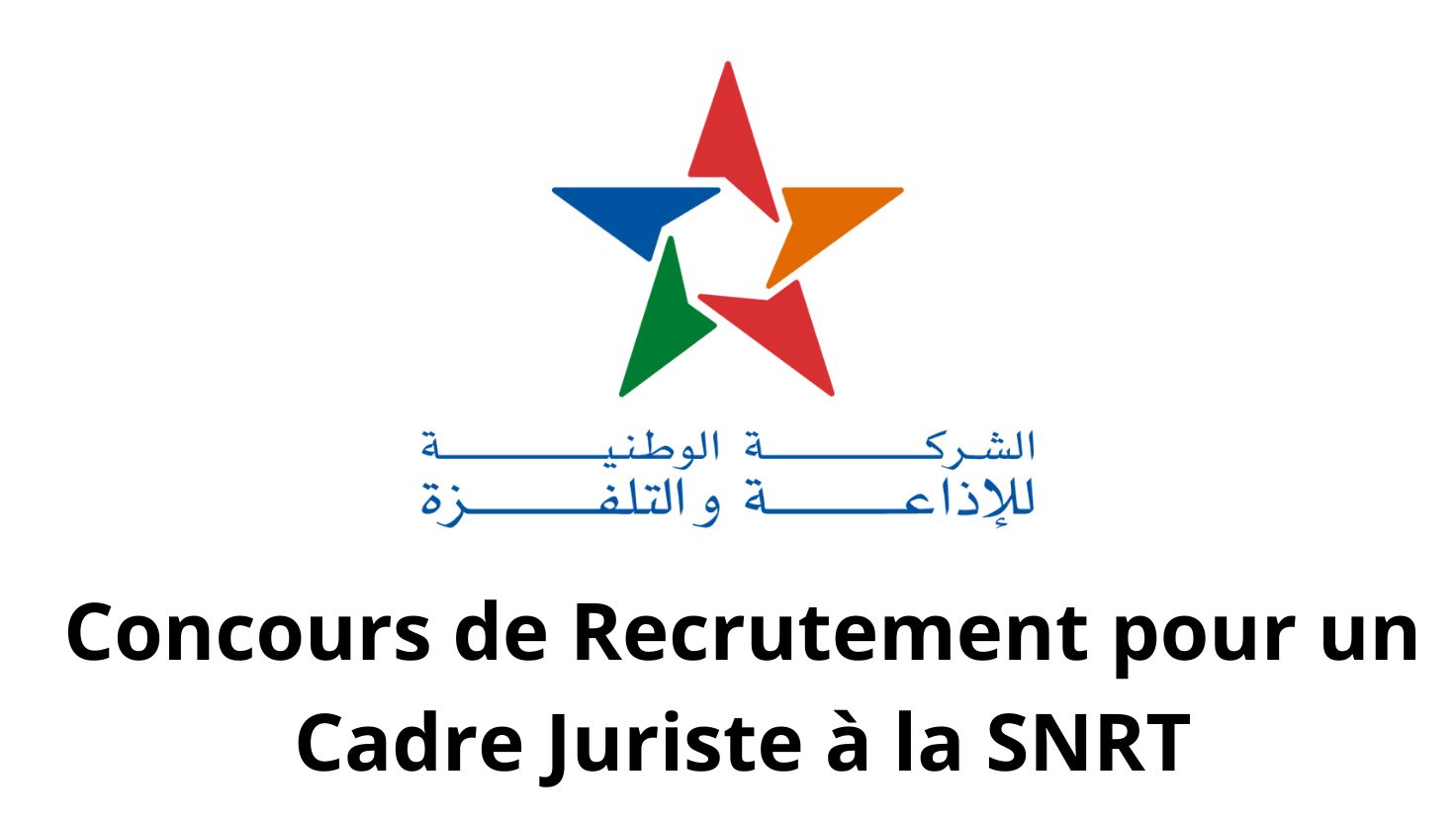 Concours de Recrutement pour un Cadre Juriste à la SNRT