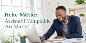 Fiche Métier : Assistant Comptable au Maroc